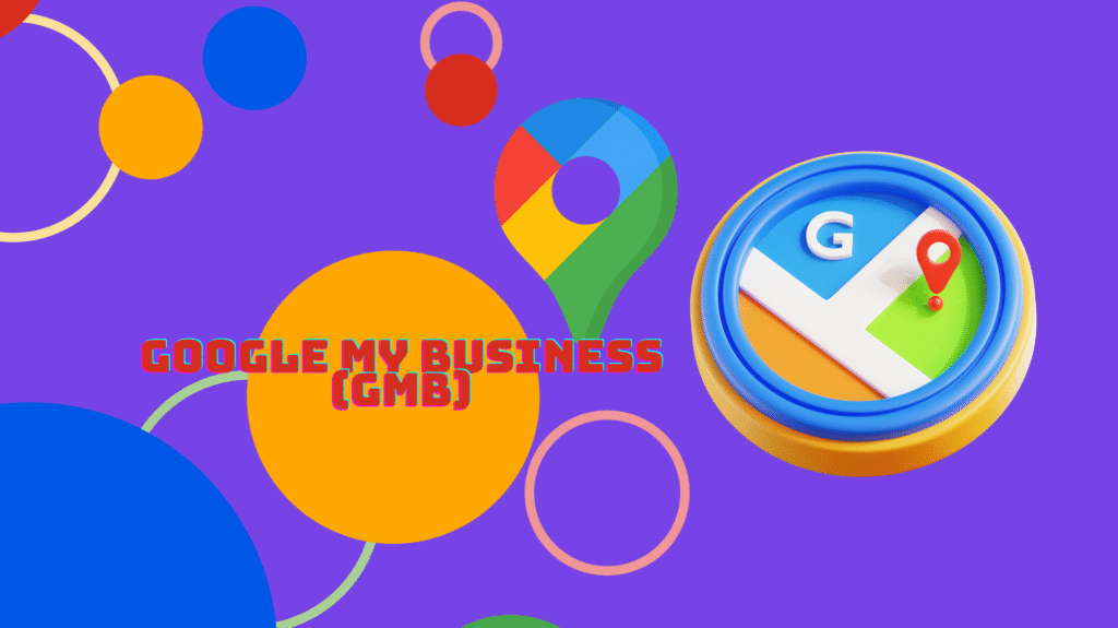Google My Business (GMB)